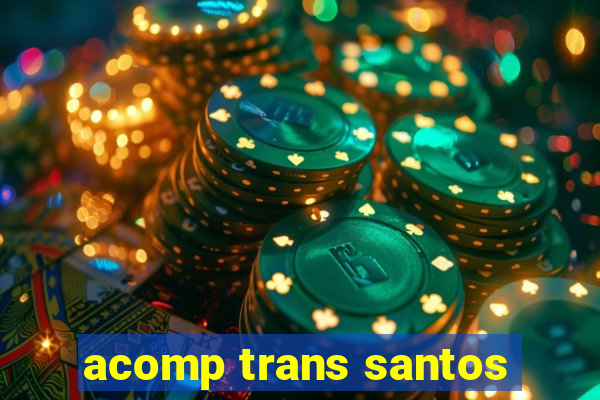 acomp trans santos